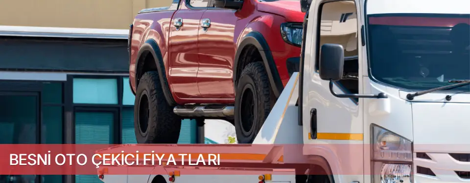 Besni İlçemi Oto Çekici Fiyatları