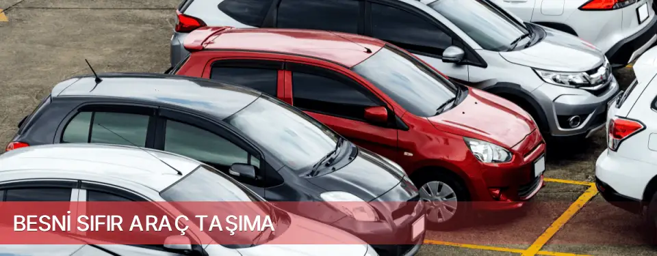 Besni İlçemi Sıfır Araç Taşıma